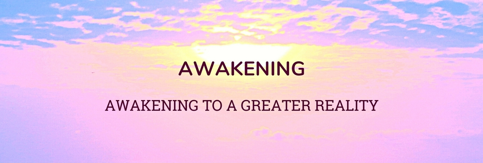 Awakening: Awakening to a Greater Reality